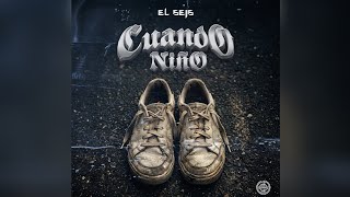 EL SEIS - CUANDO NIÑO 