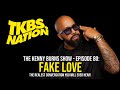 THE KENNY BURNS SHOW SEASON 8 Ep 80: FAKE LOVE