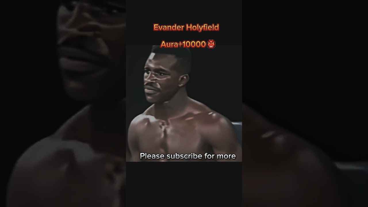 Evander Holyfield aura😈   