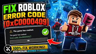 Fix Roblox Error Code (0xc0000409) | The Game Has Crashed After Installing Neverness To Everness