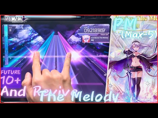 Arcaea]｜10.9 : 音擊三聯魔王｜And Revive The Melody (FTR 10+) PURE