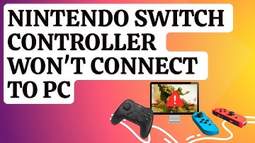 How To Fix Nintendo Switch Controller Not Connecting To Windows PC [Updated 2024]