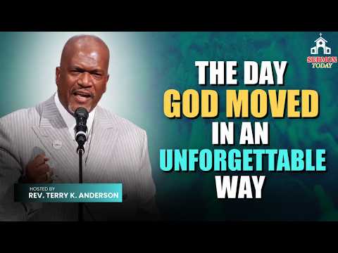 SERMON TODAY | THE DAY GOD MOVED IN AN UNFORGETTABLE WAY  | TERRY K ANDERSON 2026