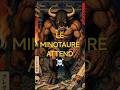 LE MINOTAURE EXISTAIT… THÉSÉE EST ENTRÉ #mythologie #légende #histoire #folklore