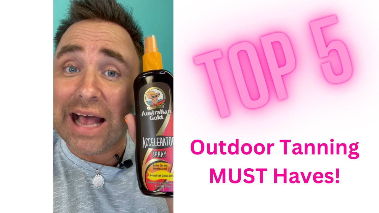 The Top 5 Outdoor Tanning MUST HAVES!