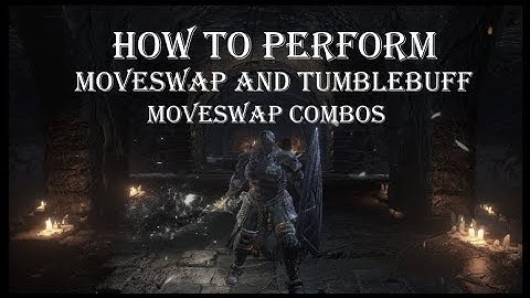 Dark Souls III How to perform tumblebuff & moveswap glitch | Moveswap combos tutorial