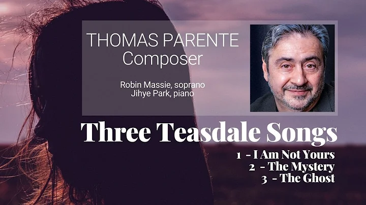 Three Teasdale Songs by Thomas Parente