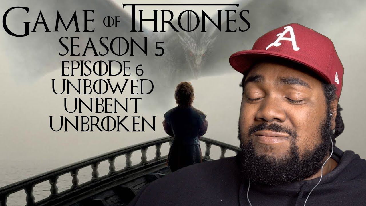 GoT Season 5 Episode 6 Unbowed Unbent Unbroken REACTION - YouTube