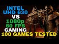 100 Games That Run at 1080p 60 FPS on a Low End PC | Tested on Intel UHD 630