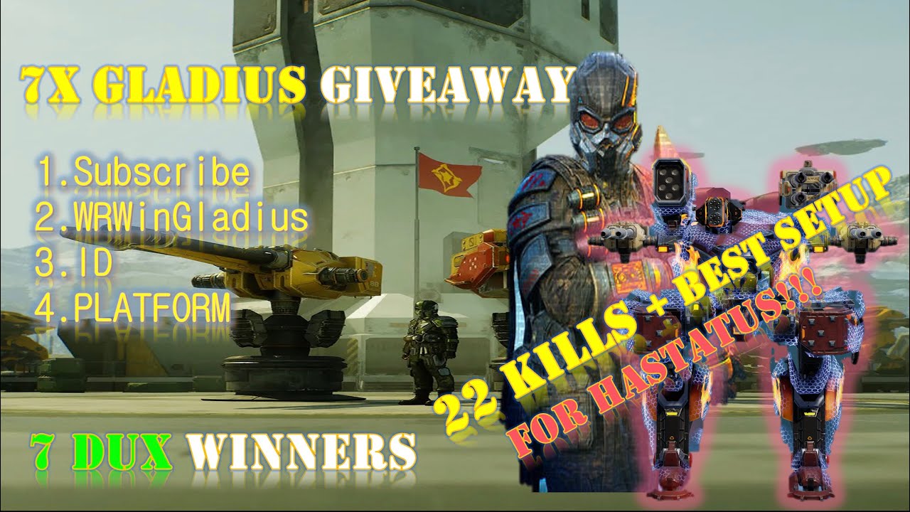 War Robots  |  7X Gladius Giveaway + Dux Winners.  Hastatus 22 Kills + Best Mid Range Setup. WR