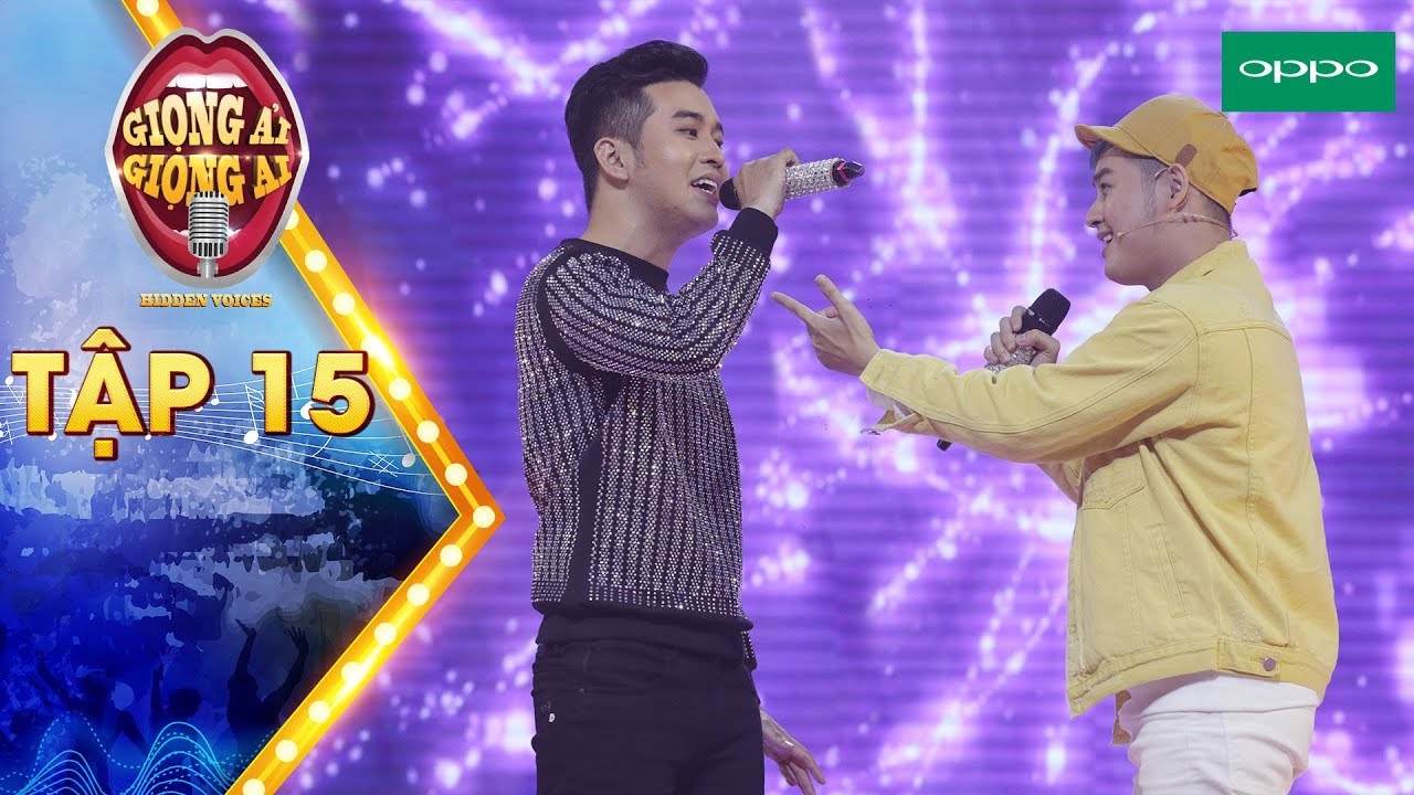 Giọng ải giọng ai 3|Tập 15:Thanh Duy gục ngã khi song ca Người lạ thân quen với anh chàng 