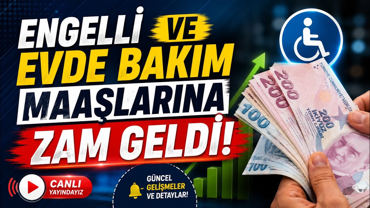 Engelli Maaşları ve Evde Bakım Maaşları Olmak Üzere Tüm SOSYAL YARDIMLARA TEMMUZ ZAMMI GELDİ...