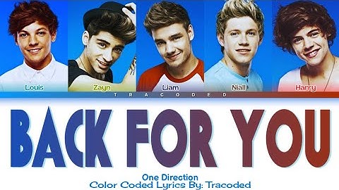 One Direction | Back For You (Color Coded Lyrics By: Tracoded)