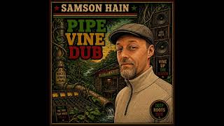 PIPE VINE DUB - SAMSON HAIN 
