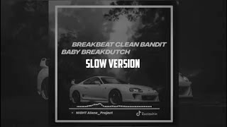 DJ BREAKBEAT CLEAN BANDIT V2 || SLOW VERSION