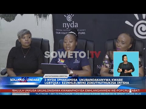 SOWETO TV NEWS | I-NYDA IPHAKAMISA UKUBANDAKANYWA KWABE LGBTQIA+ EZINHLELWENI ZOKUTHUTHUKISA INTSHA