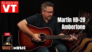 Martin Guitar DEMO /  HD-28 Ambertone  #2559829 - as seen on Virtual Tour!