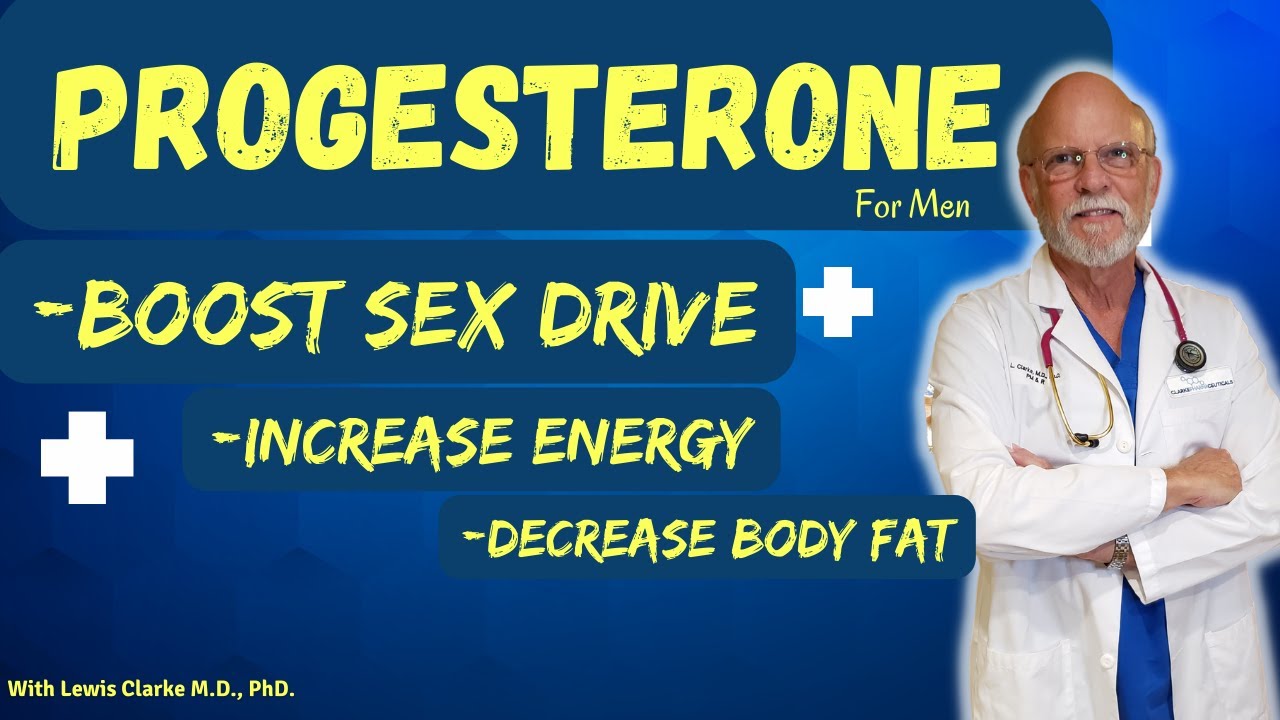Progesterone Increases Sex Drive In Men?!?! A Physician Neuroscientist