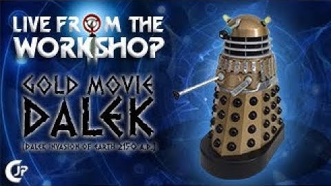 Live From The Workshop : Gold Movie Dalek (Dalek Invasion Of Earth 2150 A.D.)