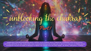 Harmonize Your Being: Unblock Chakras, Unleash Vitality - Part 1 #chakrahealing #meditation