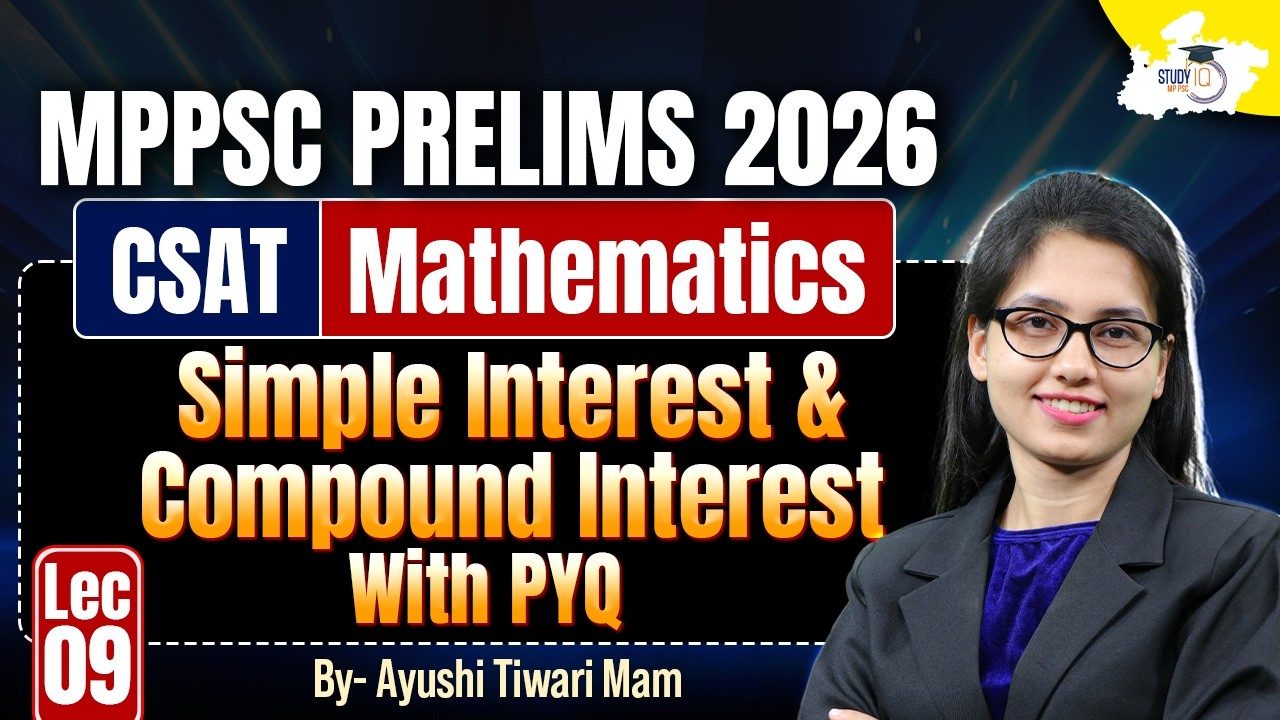MPPSC Prelims 2026 | CSAT Math | Simple Interest & Compound Interest with PYQs | BY Ayushi Mam
