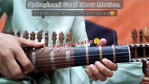 Qataghani Sazz Tuning,Taal etc|Slow Motion|Rabab Learning Mast Music.