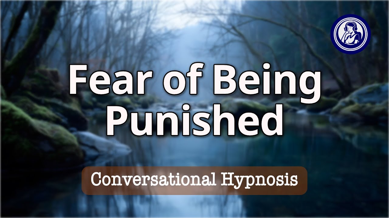Overcome Fear of Being Punished: Gentle Hypnotherapy Session | Hypnosis for Personal Change