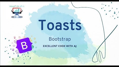 Toasts In Bootstrap || EXCELLENT CODE WITH AJ