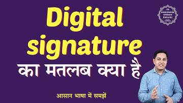 Digital signature meaning in Hindi | Digital signature ka matlab kya hota hai | English to hindi