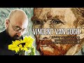 Vincent van gogh vividor sobrevalorado o genio incomprendido la historia completa aqu