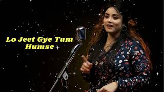 Lo Jeet Gye Tum Humse Hum Haar Gye Is Dil Se | anurati roy | New Version Dholna Song | Recreate Love