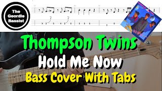 Thompson Twins - HOLD ME NOW - (Bass cover) + (Play along tabs) The Geordie Bassist