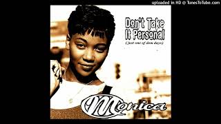 Monica- Don't Take It Personal (Just One Of Dem Days) Album Version