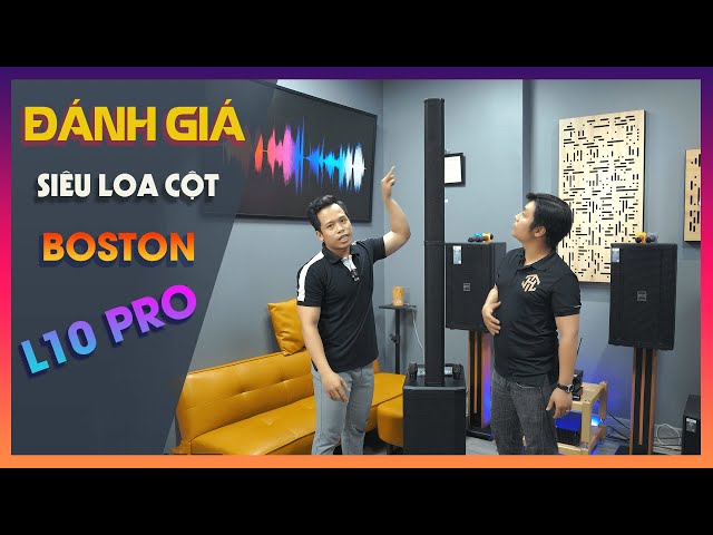 Truyền Hữu Audio | Siêu loa cột Boston L10 Pro to hoành tráng nhưng âm thanh thế nào ?