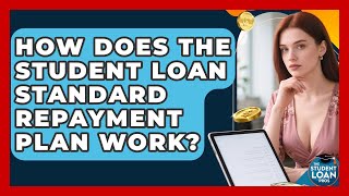 How Does The Student Loan Standard Repayment Plan Work - The Student Loan Pros