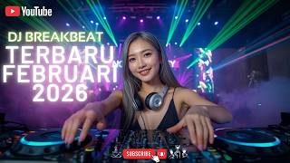 Dj Breakbeat Terbaru Februari 2026 Nonstop Bass