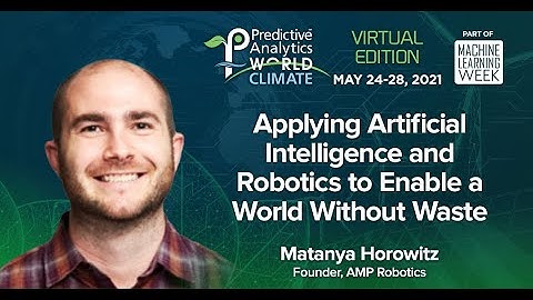 PAW Climate 2021 - AMP Robotics: How Artificial Intelligence is Revolutionizing Recycling