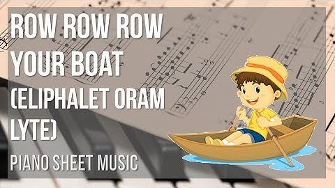 Piano Sheet Music: How to play Row Row Row Your Boat by Eliphalet Oram Lyte