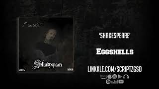 Scriptz - Eggshells [Shakespeare]