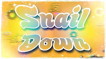 Geometry Dash - Snail Down by Split72 100% (Demon) [3 Coins]