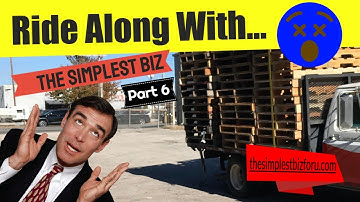 Ride Along with The Pallet Recycling Business Part 6- Video Diary The Simplest Biz