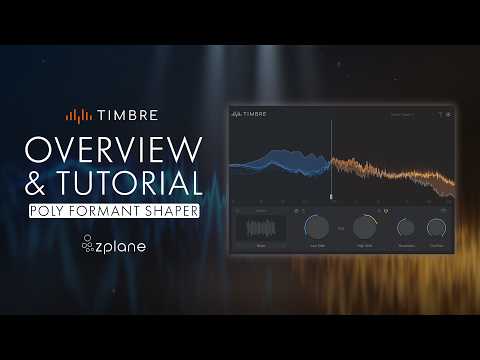 TIMBRE: Poly Formant Shaper - Product Overview & Tutorial