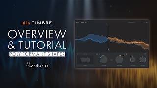 TIMBRE: Poly Formant Shaper - Product Overview & Tutorial