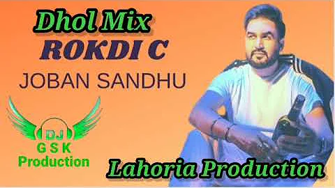 Rokdi C Joban Sandhu ft Dj Guri by Lahoria Production New Punjabi Song 2024