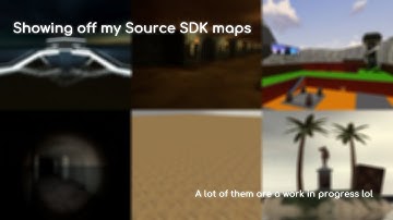 (SHOWCASE) Source SDK Maps that I