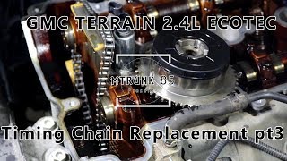 GMC Terrain 2.4L Ecotec Timing Chain Replacement Step by Step Pt3