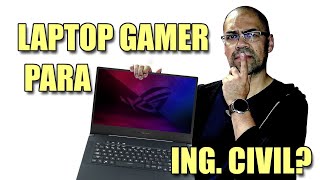 ¿Comprar una Laptop GAMER para ingeniería Civil o arquitectura?