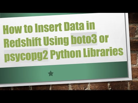 How to Insert Data in Redshift Using boto3 or psycopg2 Python Libraries