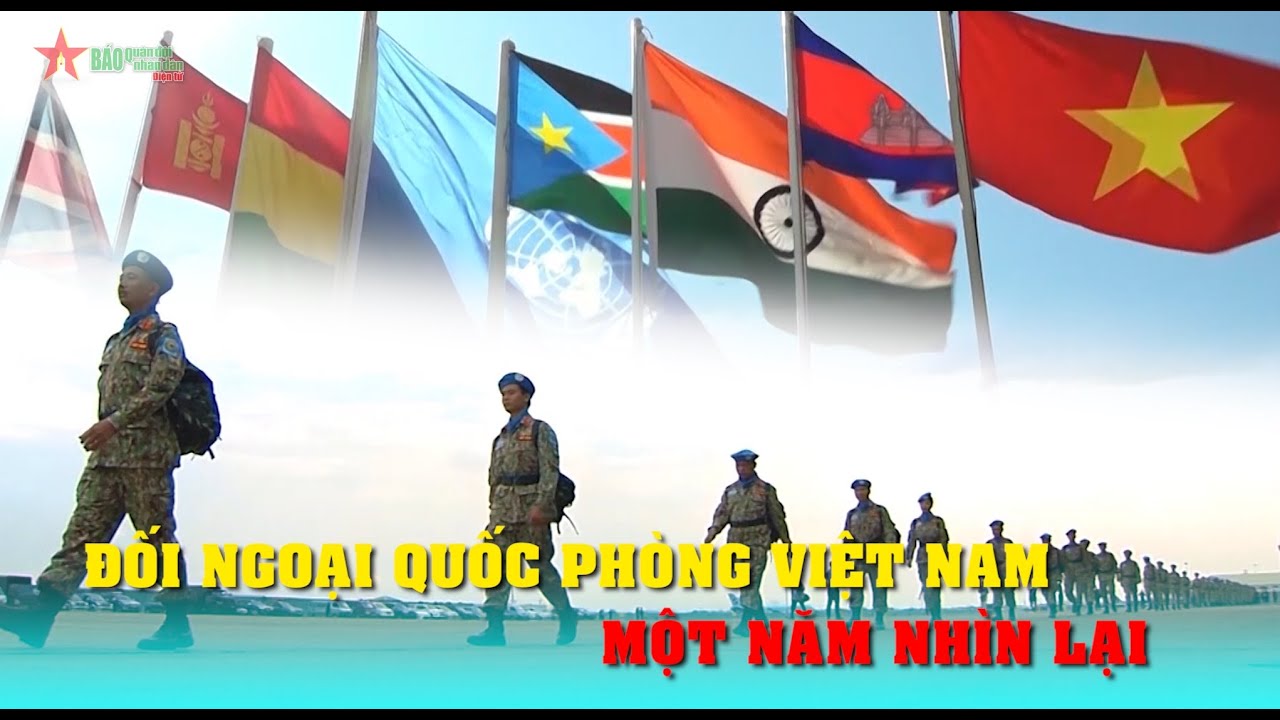 Đối ngoại quốc phòng Việt Nam - một năm nhìn lại - YouTube