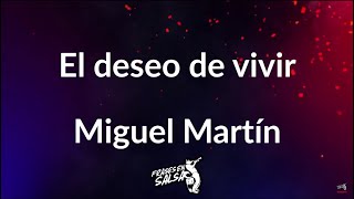 El deseo de vivir Letra ❤️🙌🏻 | Miguel Martin | Frases en salsa